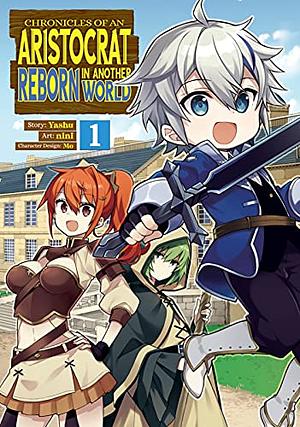 Chronicles of an Aristocrat Reborn in Another World Vol. 1 by nini, Yashu