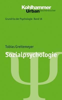 Sozialpsychologie by Tobias Greitemeyer
