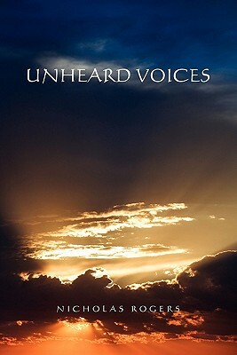 Unheard Voices by Nicholas Rogers