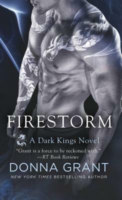 Firestorm: A Dark Kings Novel by Donna Grant