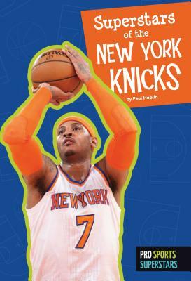 Superstars of the New York Knicks by Paul Hoblin