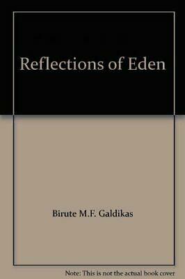 Reflections Of Eden: My Life with the Orangutans of Borneo by Biruté M.F. Galdikas