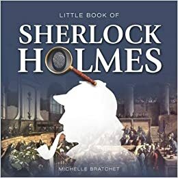 Little Book of Sherlock Holmes by Michelle Brachet