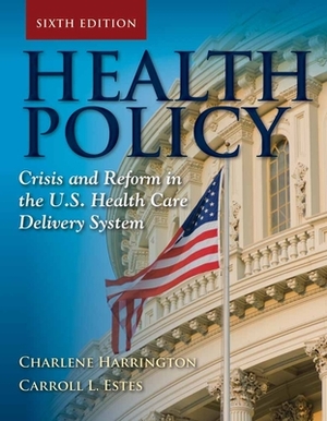 Health Policy: Crisis and Reform by Carroll L. Estes, Catherine Dodd, Susan A. Chapman