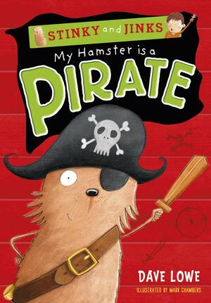 My Hamster is a Pirate by Dave Lowe