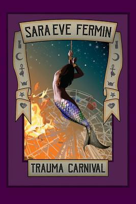 Trauma Carnival by Saraeve Fermin