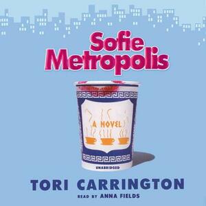 Sofie Metropolis: A Sofie Metropolis Novel by Tori Carrington