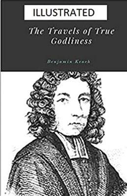 The Travels of True Godliness illustrated by Benjamin Keach