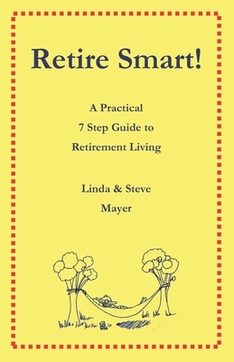 Retire Smart by Steve Mayer, Linda Mayer