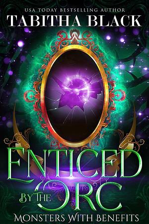 Enticed by the Orc by Tabitha Black, Tabitha Black