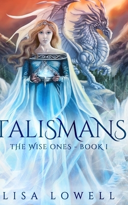 Talismans: Large Print Hardcover Edition by Lisa Lowell