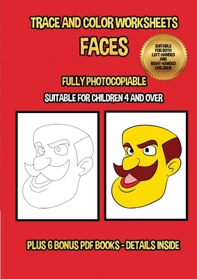 Trace and color worksheets (Faces): This book has 40 trace and color worksheets. This book will assist young children to develop pen control and to ex by James Manning