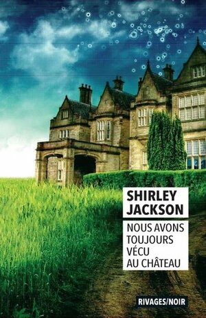 Nous avons toujours vécu au château by Shirley Jackson