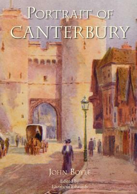 Portrait of Canterbury by John Boyle, Elizabeth Edwards