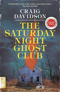The Saturday Night Ghost Club by Craig Davidson