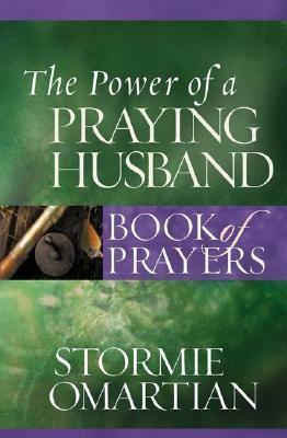 The Power of a Praying Husband Book of Prayers by Stormie Omartian