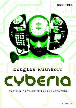 Cyberia. Życie w okopach hiperprzestrzeni by Douglas Rushkoff