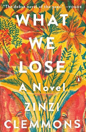 What We Lose Exp by Zinzi Clemmons, Zinzi Clemmons