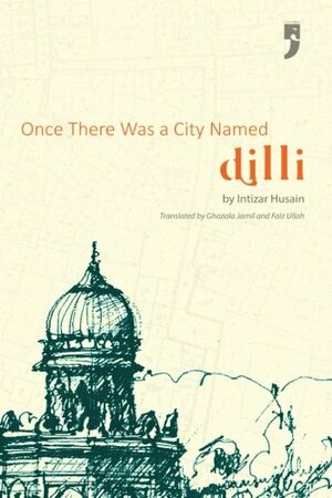 Once There Was a City Named Dilli by Intizar Husain