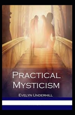 Practical Mysticism Illustrated by Evelyn Underhill