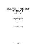 Education in the West of England, 1066-1548: Cornwall, Devon, Dorset, Gloucestershire, Somerset, Wiltshire by Nicholas Orme