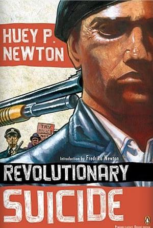 Revolutionary Suicide: (Penguin Classics Deluxe Edition) by Huey P. Newton