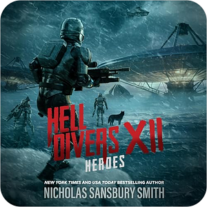 Hell Divers XII: Heroes by Nicholas Sansbury Smith