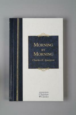 Morning by Morning by Charles H. Spurgeon