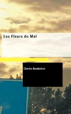 Les Fleurs Du Mal by Charles Baudelaire