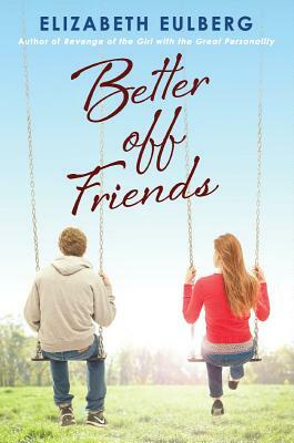 Better Off Friends by Elizabeth Eulberg