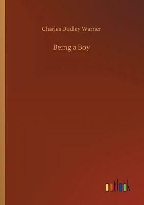 Being a Boy by Charles Dudley Warner