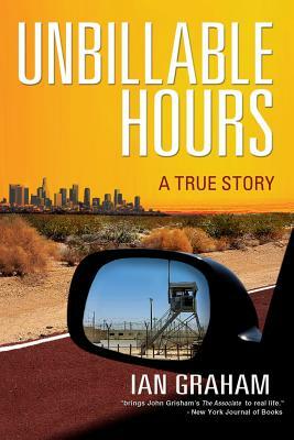 Unbillable Hours: A True Story by Ian Graham