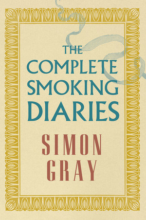 The Complete Smoking Diaries by Simon Gray