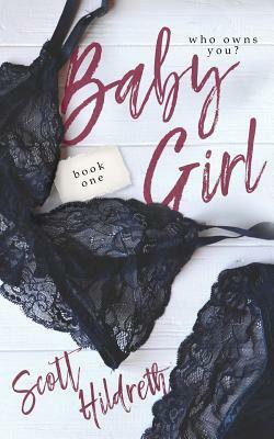 Baby Girl: One by Scott Hildreth