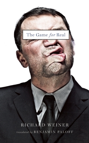 The Game for Real by Benjamin Paloff, Richard Weiner