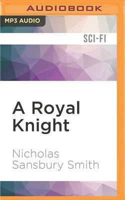 A Royal Knight: A Short Story from the Tisaian Chronicles by Nicholas Sansbury Smith