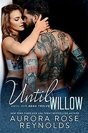 Until Willow by Aurora Rose Reynolds