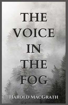 The Voice in the Fog: Illustrated by Harold Macgrath