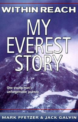 Within Reach: My Everest Story by Jack Galvin, Mark Pfetzer