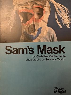 Sam's Mask by Christine Cachemaille