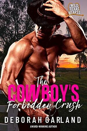 The Cowboy's Forbidden Crush by Deborah Garland