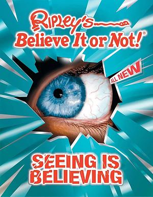 Ripley's Believe It Or Not! Seeing Is Believing by Ripley's Believe It Or Not!, Ripley's Believe It Or Not!