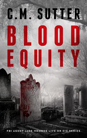 Blood Equity by C.M. Sutter