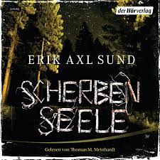 Scherbenseele by Erik Axl Sund