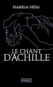 Le Chant d'Achille by Madeline Miller