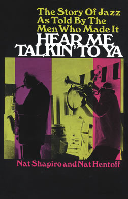 Hear Me Talkin' To Ya by Nat Shapiro, Nat Hentoff