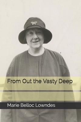 From Out the Vasty Deep by Marie Belloc Lowndes