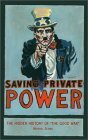 Saving Private Power: The Hidden History of The Good War by Mickey Z.