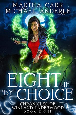 Eight If By Choice by Michael Anderle, Martha Carr, Martha Carr