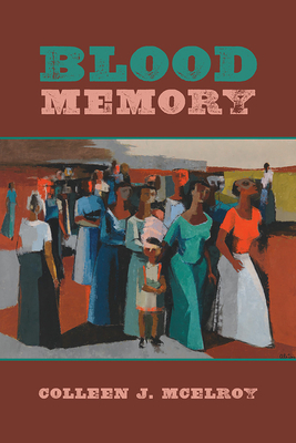 Blood Memory by Colleen J. McElroy